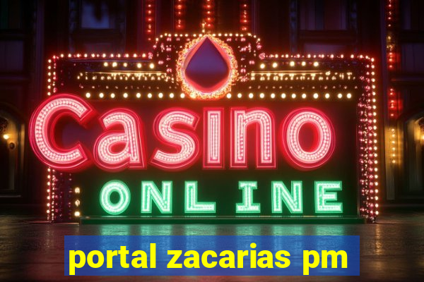 portal zacarias pm